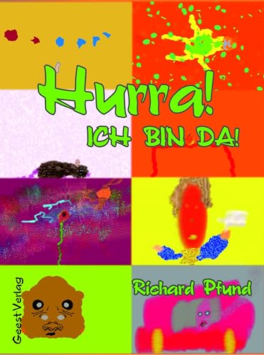 Hurra! ICH BIN DA!: Kurze Geschichten von Geest-Verlag