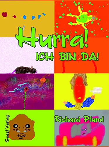 Hurra! ICH BIN DA!: Kurze Geschichten