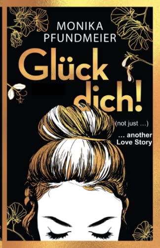 Glück dich!: (Not just) another Lovestory