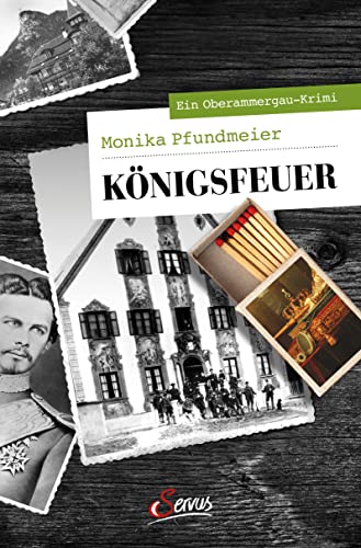 Königsfeuer: Ein Oberammergau-Krimi (Servus Krimi) von Servus
