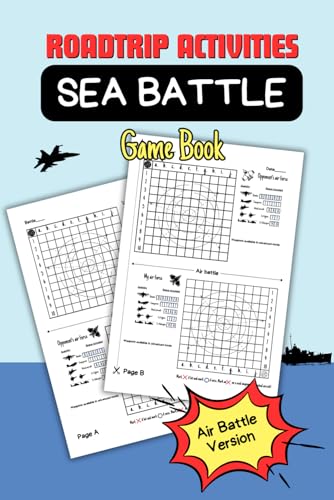 Sea Battle Game Book: Battleship paper game with Air Battle version to use with a pencil in Classic edition for Kids & Adults on roadtrip activities| 120 Pages | 6x9'' Inch von Independently published