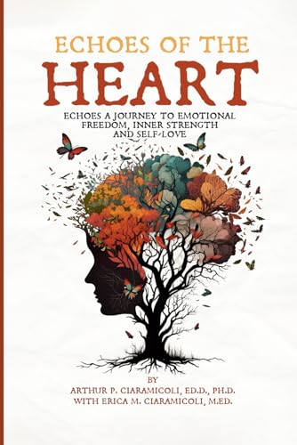 Echoes of the Heart: Echoes a Journey to Emotional Freedom, Inner Strength and Self Love von Self Published