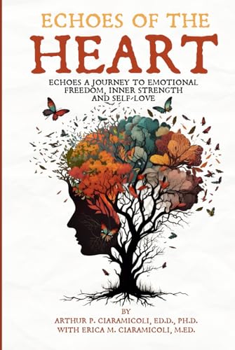 Echoes of the Heart: Echoes a Journey to Emotional Freedom, Inner Strength and Self Love von Self Published