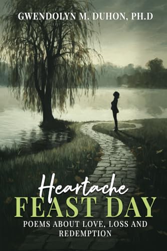 Heartache Feast Day: Poems about love, loss and redemption Heartache Feast Day: Poems about love, loss and redemption von Mermaid Publishers