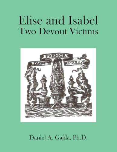 Elise and Isabel Two Devout Victims Elise and Isabel Two Devout Victims von The Authors Point