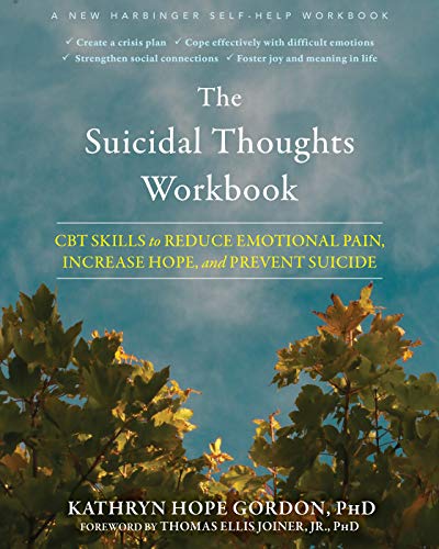 The Suicidal Thoughts Workbook: CBT Skills to Reduce Emotional Pain, Increase Hope, and Prevent Suicide von New Harbinger