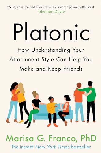 Platonic: How Understanding Your Attachment Style Can Help You Make and Keep Friends von Bluebird