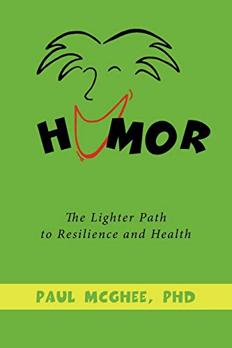 Humor: The Lighter Path to Resilience and Health von Authorhouse