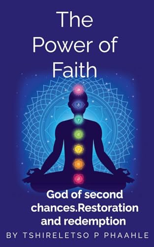 The power of faith (Self Help, Band 1) von Tshireletso Prince Phaahle