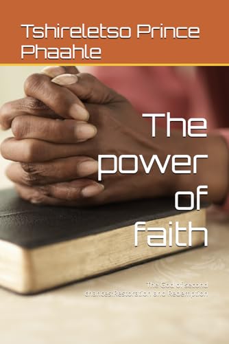 The power of faith: The God of second chances:Restoration and Redemption (Paradise, Band 3) von Independently published