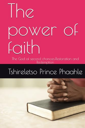 The power of faith: The God of second chances:Restoration and Redemption (Paradise, Band 3) von Independently published