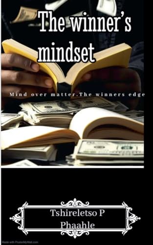 The winners mindset (Self Help, Band 1) von Tshireletso Prince Phaahle