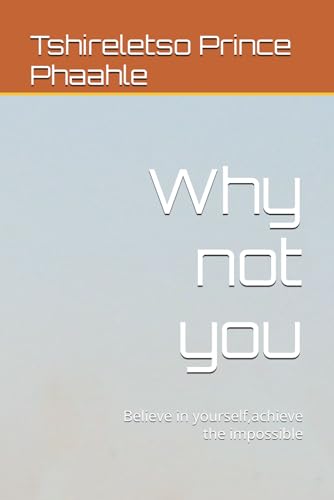 Why not you: Believe in yourself,achieve the impossible (Paradise, Band 4) von Independently published