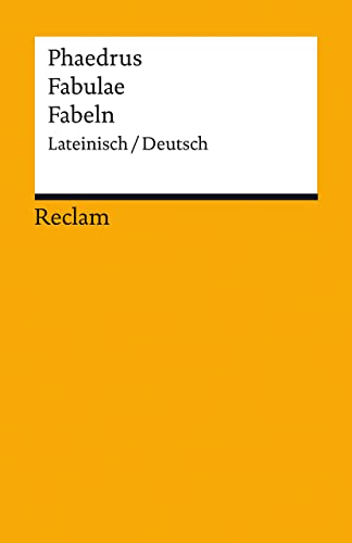 Fabulae / Fabeln. Lateinisch/Deutsch: Phaedrus – zweisprachige Ausgabe; Originalversion mit deutscher Übersetzung – 14340 – Neuübersetzung (Reclams Universal-Bibliothek)