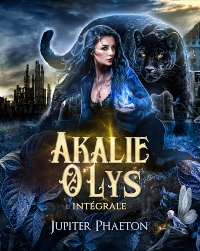 Akalie O'Lys: Intégrale von Jupiter Phaeton Editions