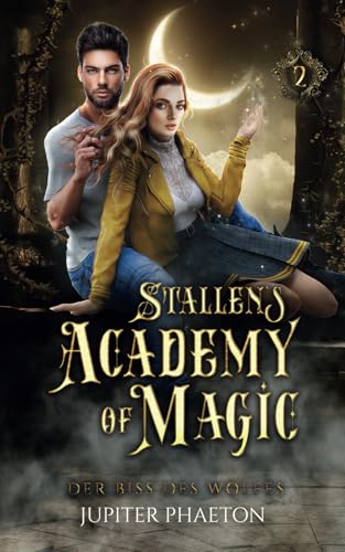 Der Biss des Wolfes (Stallen's Academy of Magic, Band 2) von Independently published