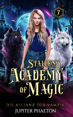 Die Allianz der Vampire (Stallen's Academy of Magic, Band 7) von Independently published