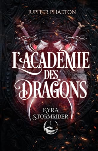 L'académie des dragons (Kyra Stormrider, Band 1) von Jupiter Phaeton Editions