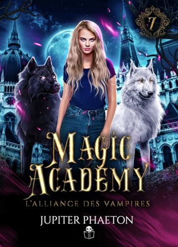 L'alliance des vampires (Magic Academy (édition française), Band 7)