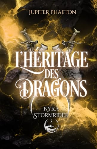L'héritage des dragons (Kyra Stormrider, Band 3) von Jupiter Phaeton Editions