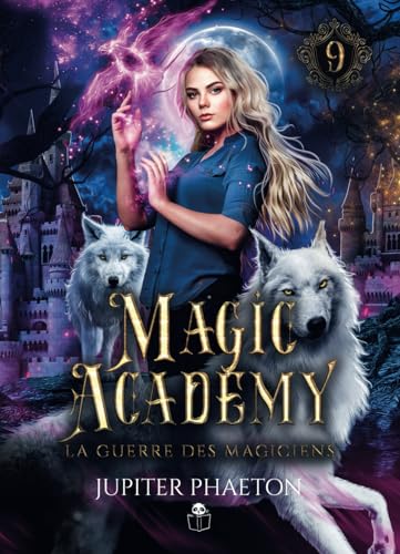La guerre des magiciens (Magic Academy (édition française), Band 9) von Jupiter Phaeton Editions