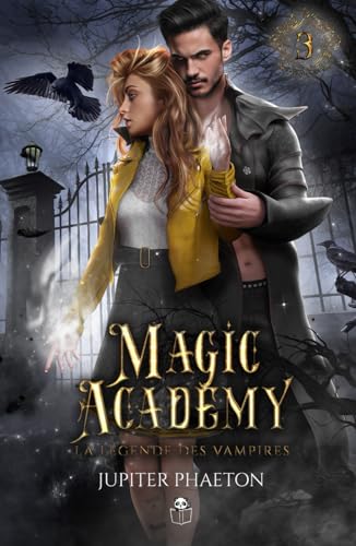 La légende des vampires (Magic Academy (édition française), Band 3) von Jupiter Phaeton Editions