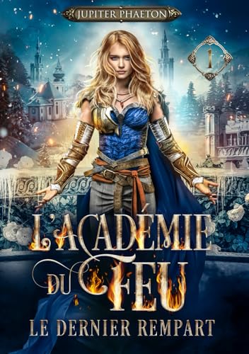 Le dernier rempart (L'académie du feu, Band 1) von Jupiter Phaeton Editions