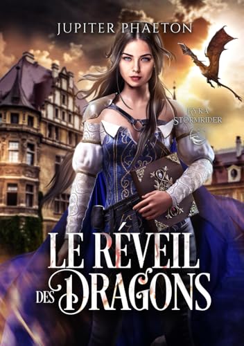 Le réveil des dragons (Kyra Stormrider, Band 2) von Jupiter Phaeton Editions