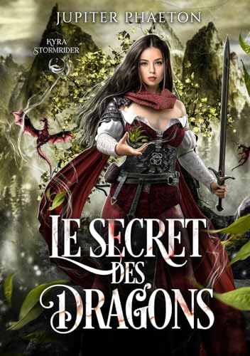 Le secret des dragons (Kyra Stormrider, Band 7) von Jupiter Phaeton Editions