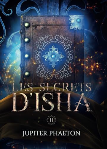 Les Secrets d'Isha: Fall von Jupiter Phaeton Editions