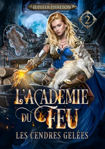 Les cendres gelées (L'académie du feu, Band 2) von Jupiter Phaeton Editions