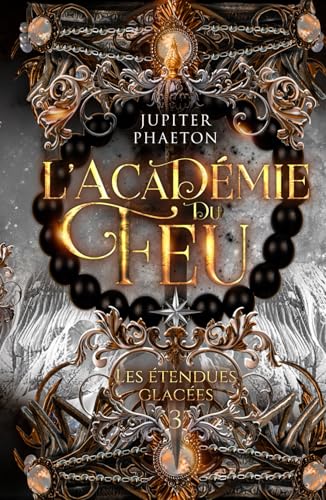 Les étendues glacées (L'académie du feu, Band 3) von Jupiter Phaeton Editions