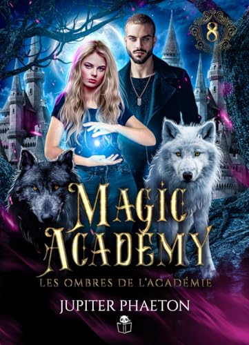 Les ombres de l'académie (Magic Academy (édition française), Band 8) von Jupiter Phaeton Editions
