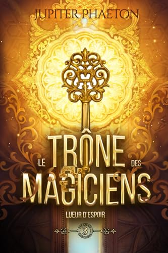 Lueur d'espoir (Le trône des magiciens, Band 3)