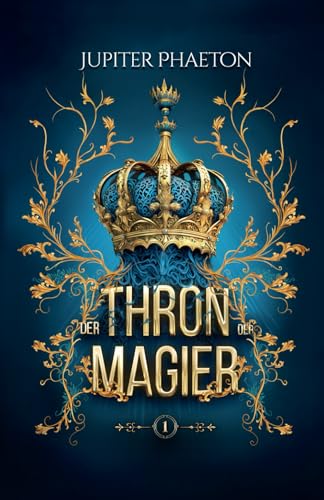 Thron der Magier: Die Nummer 1 Fantasy-Serie aus Frankreich (Das Spiel der Magier, Band 1) von Independently published