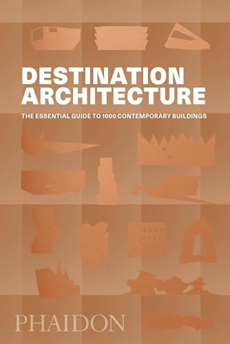 Destination Architecture: The Essential Guide to 1000 Contemporary Buildings