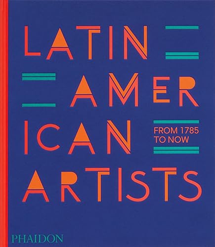 Latin American Artists: From 1785 to Now