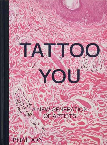 Tattoo You: A New Generation of Artists von Phaidon Press