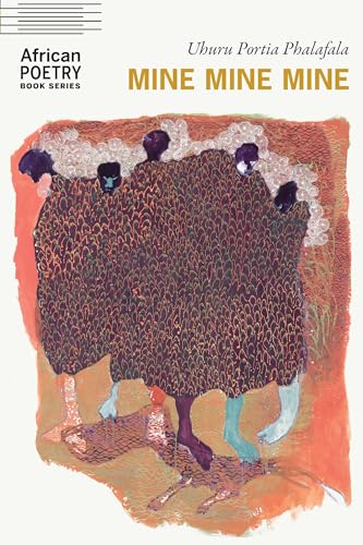 Mine Mine Mine (African Poetry) von University of Nebraska Press
