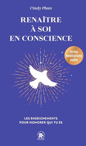 Renaître à soi en conscience: Les enseignements pour honorer qui tu es
