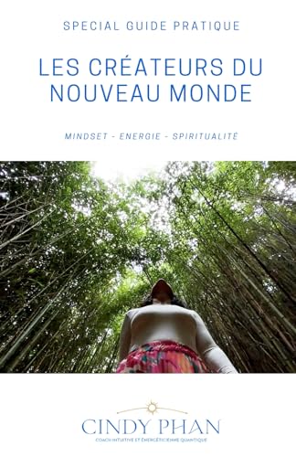 SPÉCIAL GUIDE PRATIQUE POUR LES CRÉATEURS DU NOUVEAU MONDE
