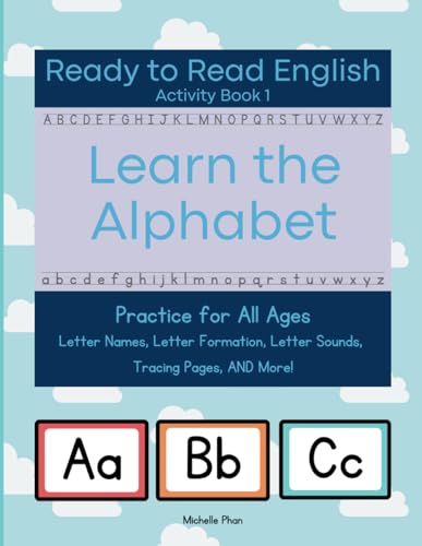 Learn the Alphabet: Practice for All Ages-Letter Names, Letter Formation, Letter Sounds, Tracing Pages, AND More! (Ready to Read English, Band 1)