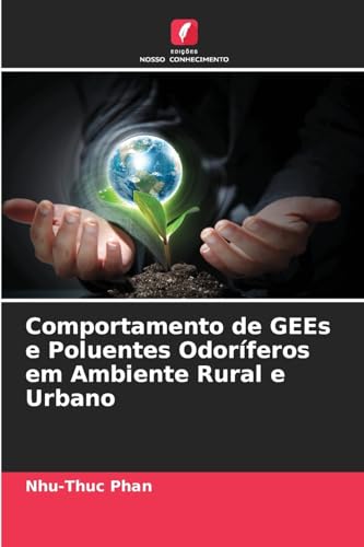 Comportamento de GEEs e Poluentes Odoríferos em Ambiente Rural e Urbano von Edições Nosso Conhecimento