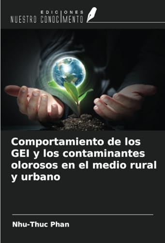 Comportamiento de los GEI y los contaminantes olorosos en el medio rural y urbano von Ediciones Nuestro Conocimiento
