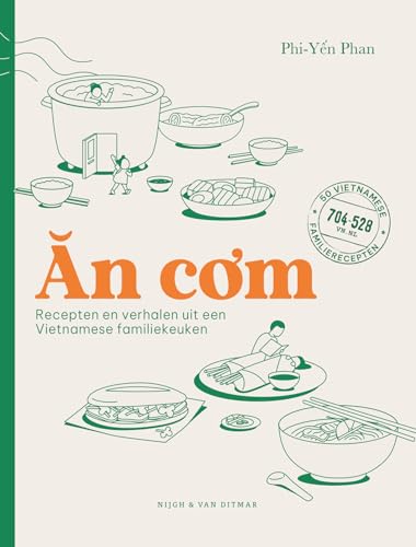 Ǎn cơm: recepten en verhalen uit een Vietnamese familiekeuken : 50 Vietnamese familierecepten von Nijgh & Van Ditmar