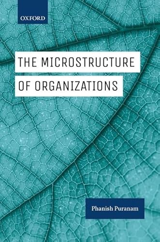 The Microstructure of Organizations von Oxford University Press