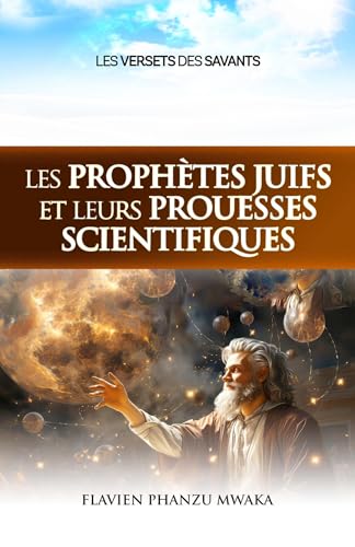 Les prophètes juifs et leurs prouesses scientifiques: Les versets des savants