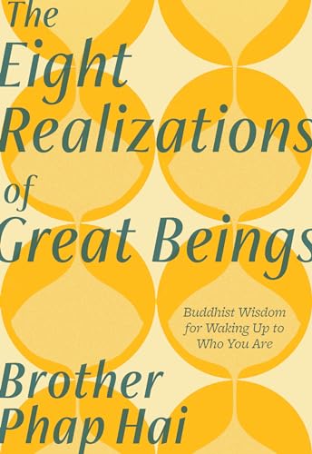 The Eight Realizations of Great Beings: Essential Buddhist Wisdom for Waking Up to Who You Are von Parallax Press