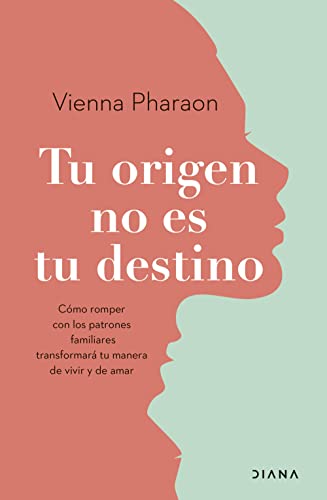 Tu origen no es tu destino: Cómo romper con los patrones familiares transformará tu manera de vivir y de amar (Autoconocimiento) von EDITORIAL DIANA PLANETA