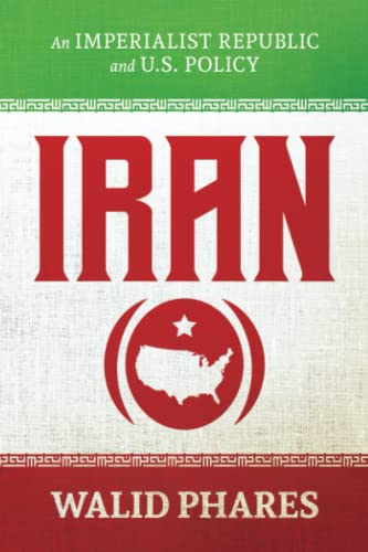 Iran: An Imperialist Republic and U.S. Policy von Post Hill Press
